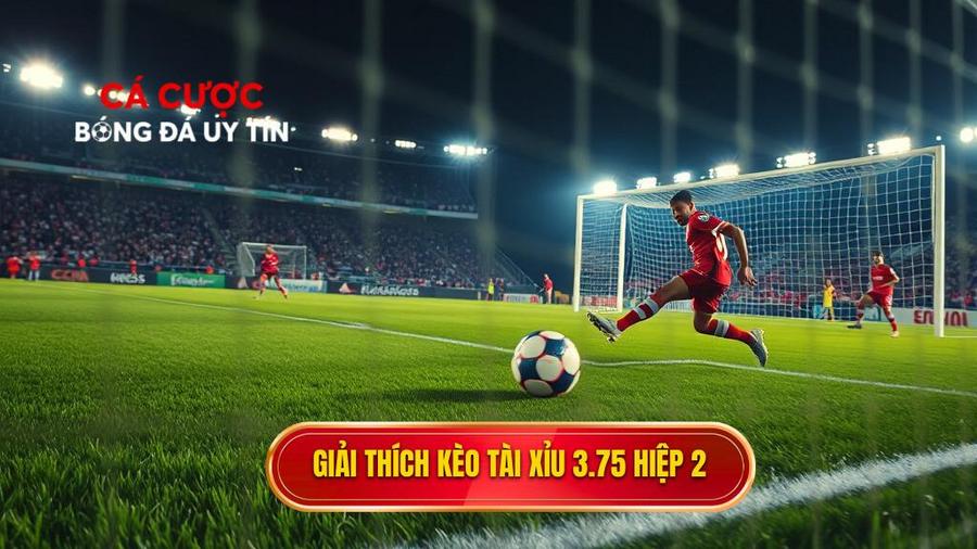 Hiểu rõ về kèo tài xỉu 3.75 hiệp 2 là gì?
